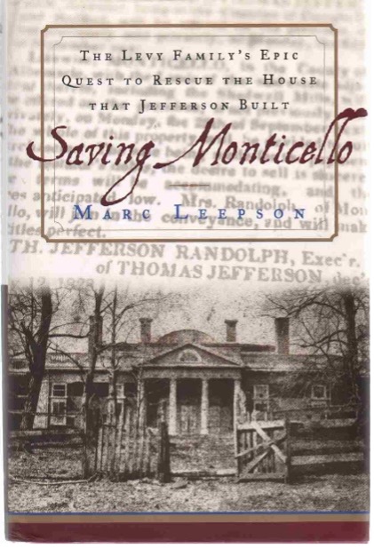 Book cover of "Saving Monticello: The Levy Family’s Epic Quest to Rescue the House that Jefferson Built" shows a black-and-white photo of a classical building with a small dome (Monticello) looking dilapidated.
