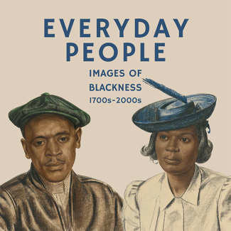 Everyday People: Images of Blackness, 1700s-2000s